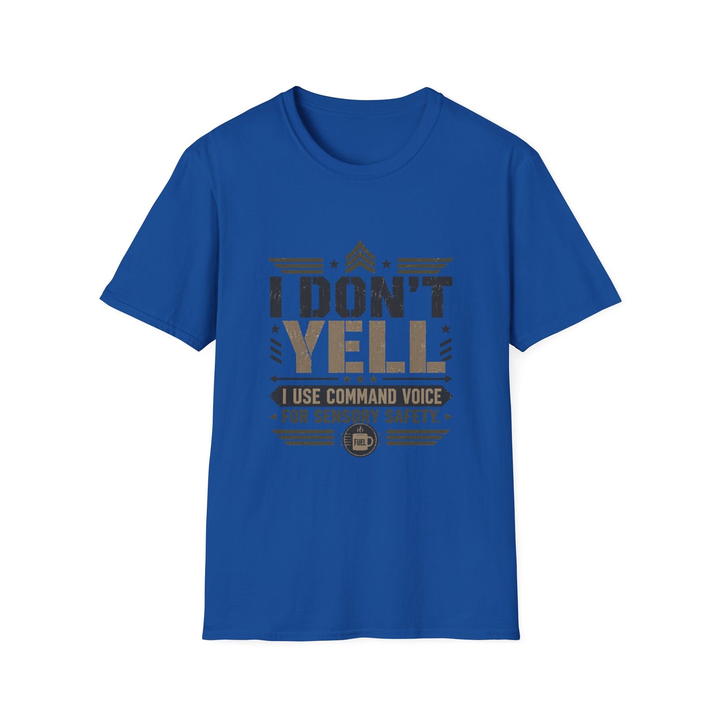 I don't yell I use Command Voice T Shirt