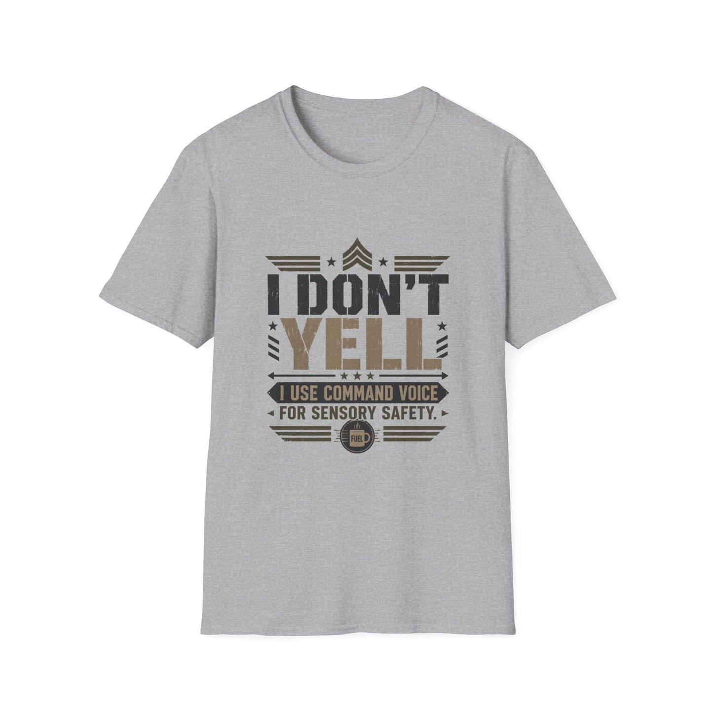 I don't yell I use Command Voice T Shirt