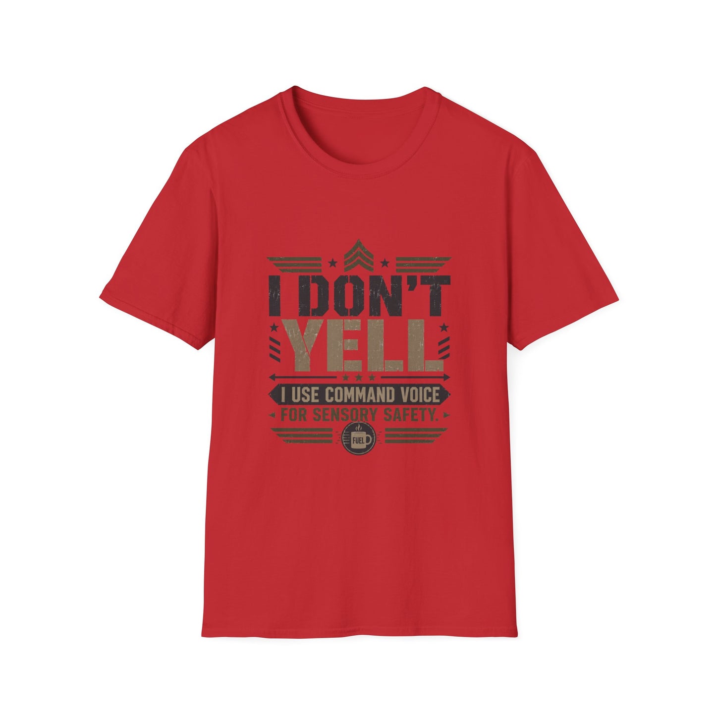 I don't yell I use Command Voice T Shirt