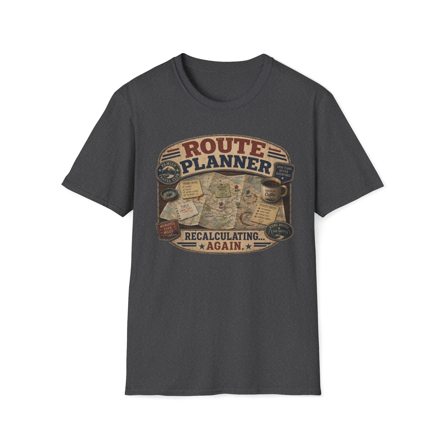Route Planner Recalculating Again T Shirt